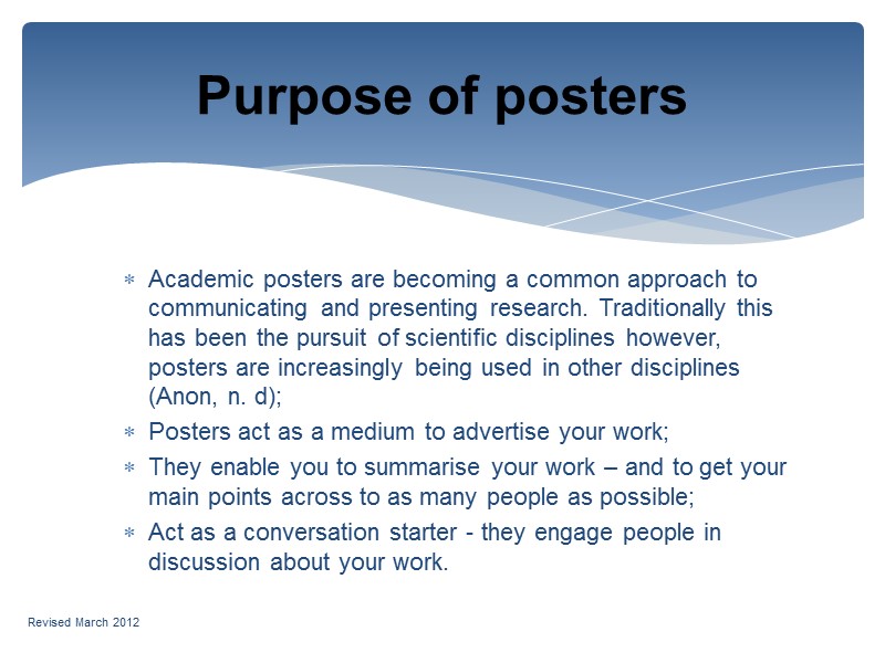 Academic posters are becoming a common approach to communicating and presenting research. Traditionally this